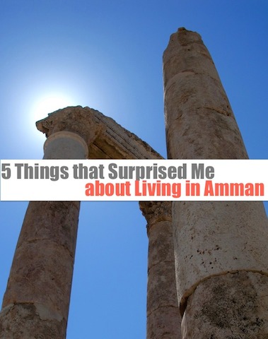 5 Things that Surprised Me about Living in Amman