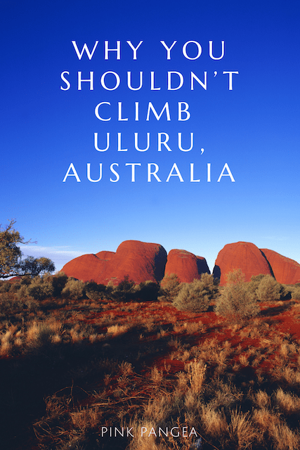 Why You Shouldn't Climb Uluru, Australia