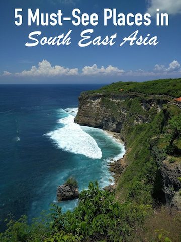 5 Must-See Places in South East Asia