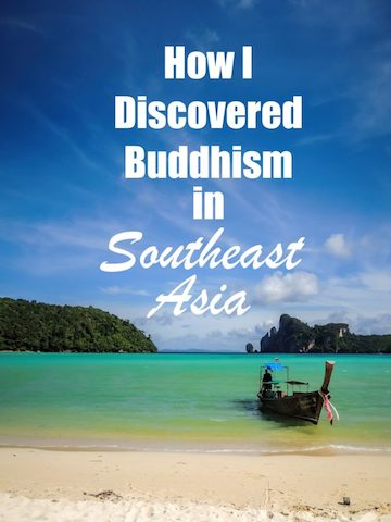How I Discovered Buddhism in Southeast Asia