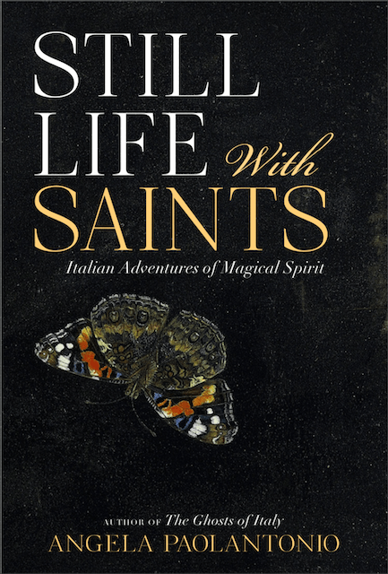 Still Life with Saints: Italian Adventures of Magical Spirit
